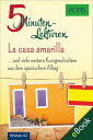 PONS 5-Minuten-Lekt?ren Spanisch A2 - La casa amarilla Kurzgeschichten aus dem spanischen Alltag【電子書籍】[ PONS Langenscheidt GmbH ]