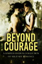 Beyond Courage: A Limited Edition Collection of 