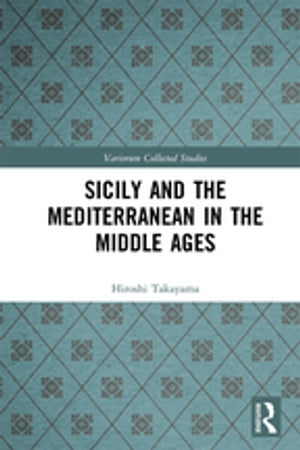 Sicily and the Mediterranean in the Middle Ages