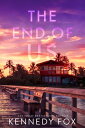 The End of Us【電子書籍】 Kennedy Fox