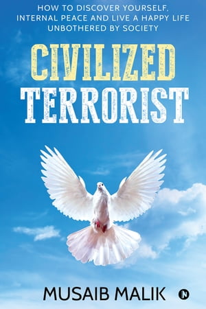 Civilized Terrorist How to discover yourself, in