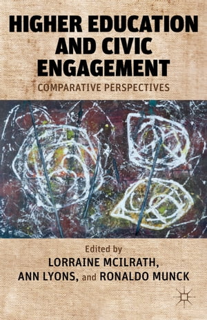 Higher Education and Civic Engagement Comparative Perspectives【電子書籍】