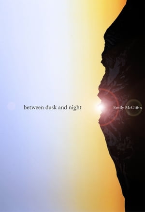 Between Dusk and Night【電子書籍】[ Emily McGiffin ]
