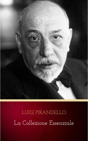 La Collezione EssenzialeŻҽҡ[ Luigi Pirandello ]