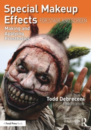 楽天楽天Kobo電子書籍ストアSpecial Makeup Effects for Stage and Screen Making and Applying Prosthetics【電子書籍】[ Todd Debreceni ]