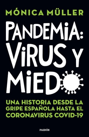 Pandemia Una historia desde la Gripe Espa?ola hasta el coronavirus Covid-19【電子書籍】[ M?nica M?ller ]