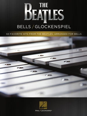 60 Favorite Hits from the Beatles, Arranged for Bells/Glockenspiel