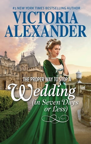 The Proper Way To Stop A Wedding (In Seven Days Or Less)Żҽҡ[ Victoria Alexander ]