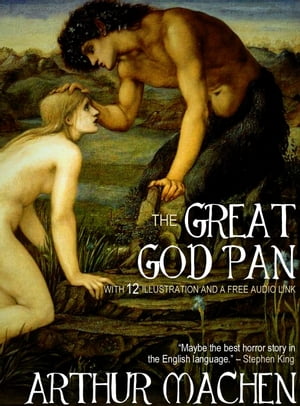 The Great God Pan: With 12 Illustrations and a F