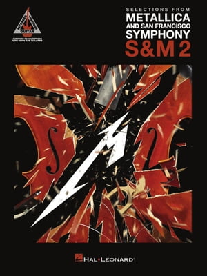 Selections from Metallica and San Francisco Symphony - S&M 2【電子書籍】[ Metallica ]