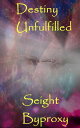 Destiny Unfulfilled【電子書籍】[ Seight By