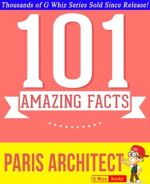 The Paris Architect - 101 Amazing Facts You Didn't Know