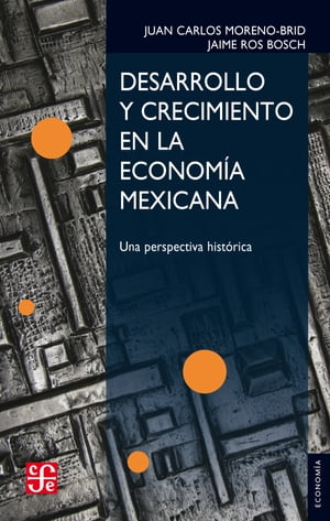 Desarrollo y crecimiento en la economía mexicana