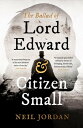 The Ballad of Lord Edward and Citizen Small【