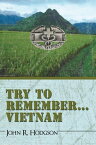 Try to Remember … Vietnam【電子書籍】[ John R. Hodgson ]