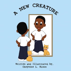 A New Creature【電子書籍】[ Cheyenne L. Ni