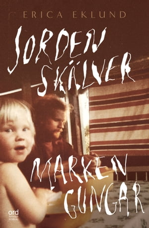 Jorden skälver, marken gungar