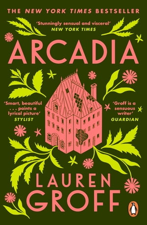 Arcadia【電子書籍】[ Lauren Groff ]