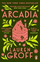 Arcadia【電子書籍】 Lauren Groff