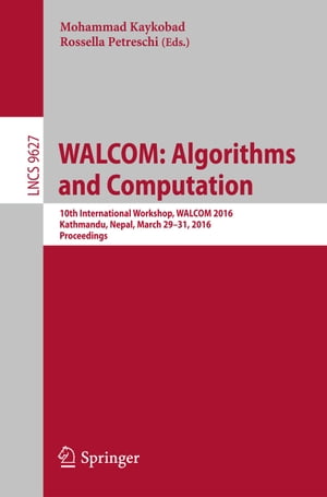 ŷKoboŻҽҥȥ㤨WALCOM: Algorithms and Computation 10th International Workshop, WALCOM 2016, Kathmandu, Nepal, March 29-31, 2016, ProceedingsŻҽҡۡפβǤʤ6,076ߤˤʤޤ