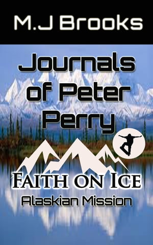 Journals of Peter Perry: Faith on Ice