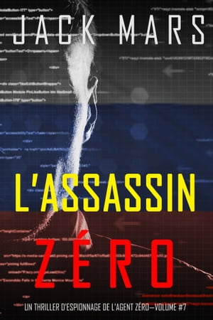 L’Assassin Zéro (Un Thriller d’Espionnage de l’Agent ZéroーVolume #7)