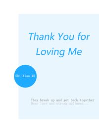 Thank You for Loving Me Volume 1【電子書籍】[ Shi XiaoMi ]
