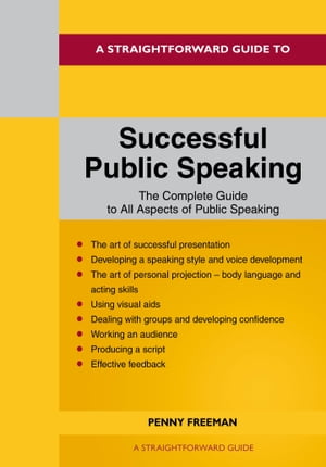 A Straightforward Guide to Successful Public Speaking Revised Edition 2022【電子書籍】 Rosemary Riley