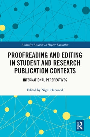 Proofreading and Editing in Student and Research Publication Contexts International Perspectives【電子書籍】