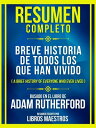 Resumen Completo - Breve Historia De Todos Los Que Han Vivido (A Brief History O...