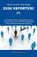 How to Land a Top-Paying Desk reporters Job: Your Complete Guide to Opportunities, Resumes and Cover Letters, Interviews, Salaries, Promotions, What to Expect From Recruiters and More