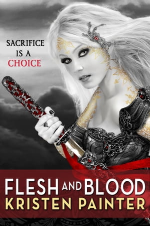 Flesh and Blood【電子書籍】 Kristen Painter