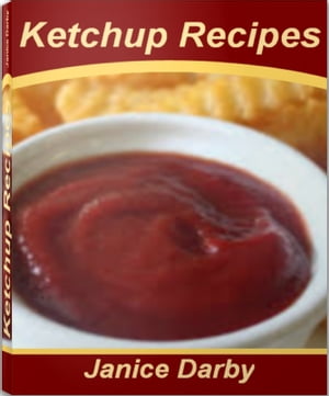 Ketchup Recipes The Ultimate Recipe Guide For Am