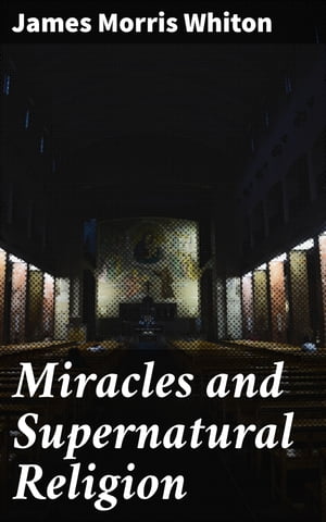 Miracles and Supernatural Religion