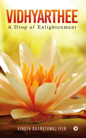 Vidhyarthee A Drop of EnlightenmentŻҽҡ[ Vinoth Bharathwaj Iyer ]