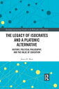 ŷKoboŻҽҥȥ㤨The Legacy of Isocrates and a Platonic Alternative Political Philosophy and the Value of EducationŻҽҡ[ James R. Muir ]פβǤʤ6,848ߤˤʤޤ