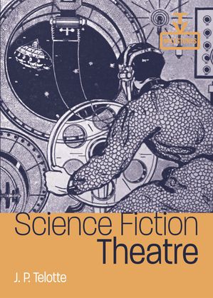 Science Fiction Theatre【電子書籍】[ J. P. Telotte ]