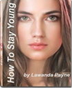 ŷKoboŻҽҥȥ㤨How To Stay Young The Owner's Manual To Inner & Outer Beauty, antioxidant foods, secrets to obtaining youthful skin, best anti aging products, natural skin care and how to obtain celebrity beautyŻҽҡ[ Lawanda Payne ]פβǤʤ399ߤˤʤޤ