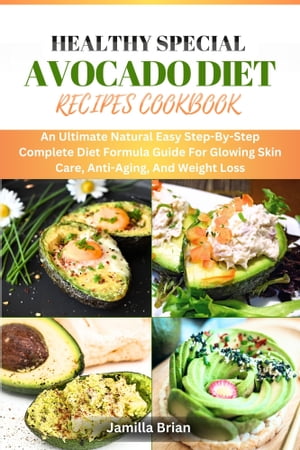 HEALTHY SPECIAL AVOCADO DIET RECIPES COOKBOOK