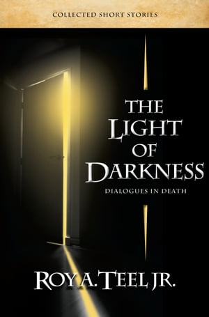 The Light of Darkness: Dialogues in Death