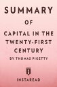 Summary of Capital in the Twenty-First Century by Thomas Piketty Includes Analysis【電子書籍】 Instaread Summaries