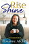 RISE &SHINE 11 Self-Permissions to Step Into Your Power &Experience More JoyŻҽҡ[ Roxanne Aliche ]