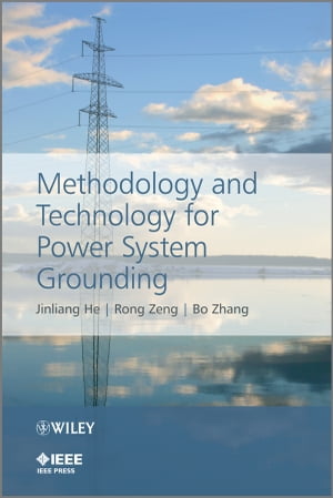 Methodology and Technology for Power System Grounding