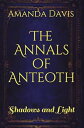 The Annals of Anteoth: Shadows and Light The Annals of Anteoth, 1【電子書籍】 Amanda Davis