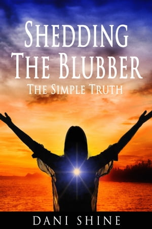 Shedding the Blubber: The Simple Truth