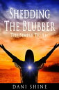 Shedding the Blubber: The Simple Truth【電子書籍】 Dani Shine