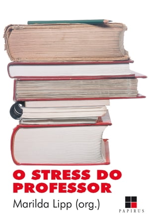 O Stress do professor【電子書籍】[ Marilda Lipp ]