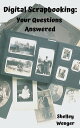 ŷKoboŻҽҥȥ㤨Digital Scrapbooking: Your Questions AnsweredŻҽҡ[ Shelley Wenger ]פβǤʤ109ߤˤʤޤ