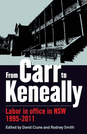 From Carr to Keneally Labor in office in NSW 1995-2011