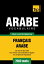 Vocabulaire Fran?ais-Arabe pour l'autoformation - 7000 motsŻҽҡ[ Andrey Taranov ]